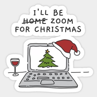 I'll Be Zoom For Christmas - Cute Christmas Wine Illustration (White) Sticker